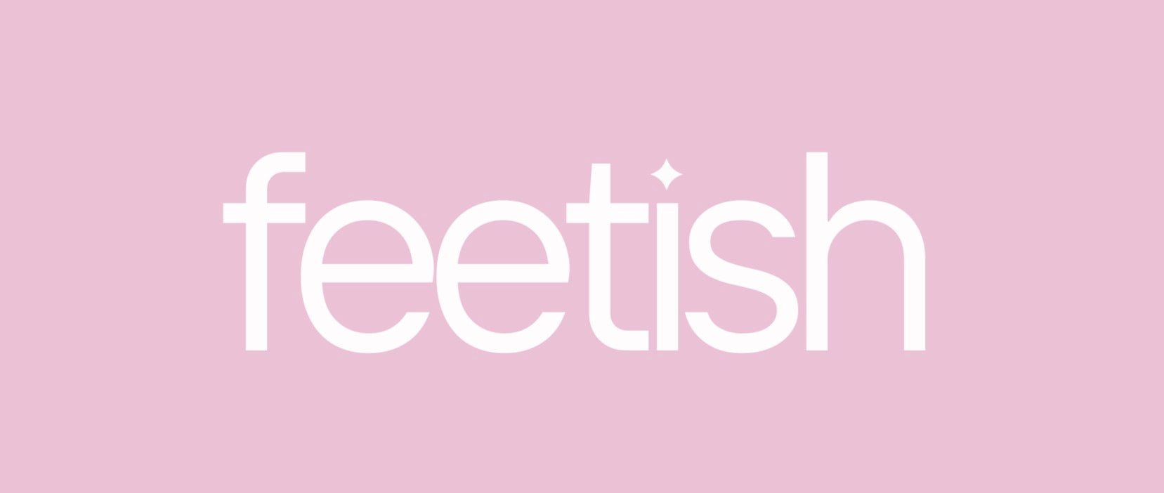 FEETISH